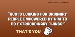 ordinary doing extraordinary