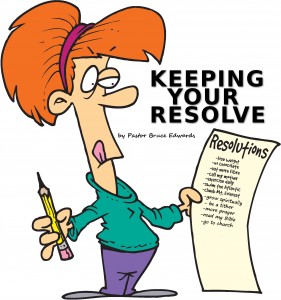How to keep your resolve by Pastor Bruce Edwards
