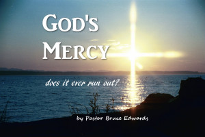 God's Mercy by Pastor Bruce Edwards