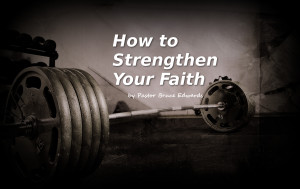 strenthen your faith by pastor bruce edwards
