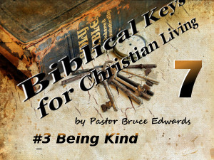 Being kind by Pastor Bruce Edwards