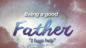 Being a father by pastor bruce edwards