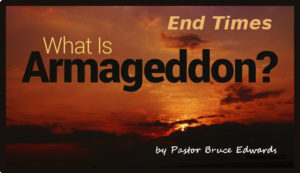 Battle of Armageddon by Pastor Bruce Edwards