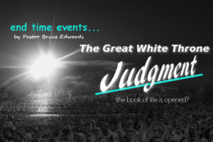 great white throne judgment by Pastor Bruce Edwards