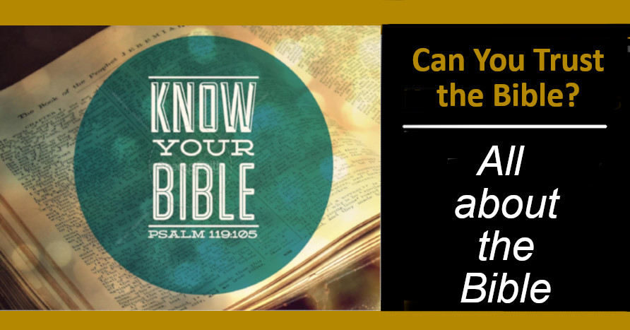 All about the Bible - can you trust the Bible?